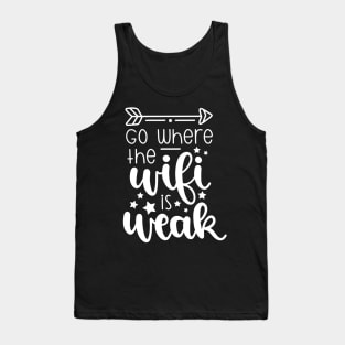 Go Where The Wifi Is Weak Tank Top